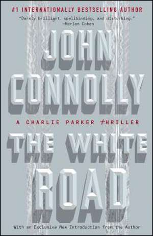 The White Road: A Charlie Parker Thriller de John Connolly