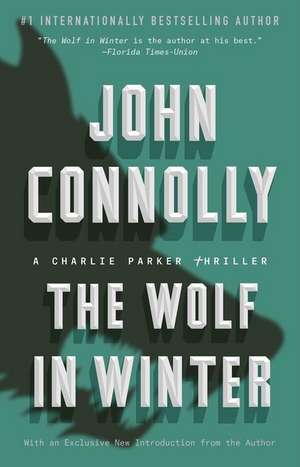 The Wolf in Winter: A Charlie Parker Thriller de John Connolly