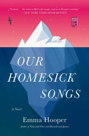 Our Homesick Songs de Emma Hooper