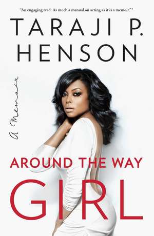 Around the Way Girl: A Memoir de Taraji P. Henson