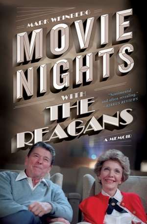 Movie Nights with the Reagans de Mark Weinberg