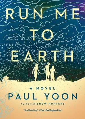 Run Me to Earth de Paul Yoon