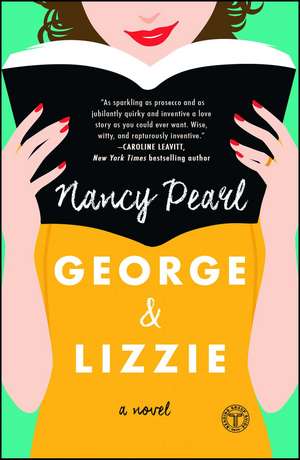 George and Lizzie: A Novel de Nancy Pearl