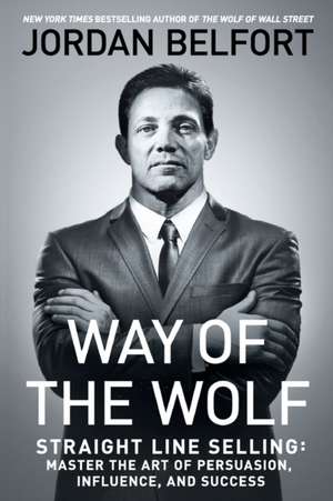 Way of the Wolf de Jordan Belfort