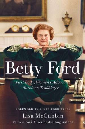 Betty Ford de Lisa McCubbin Hill