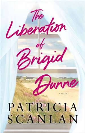 The Liberation of Brigid Dunne de Patricia Scanlan