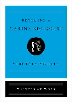 Becoming a Marine Biologist de Virginia Morell