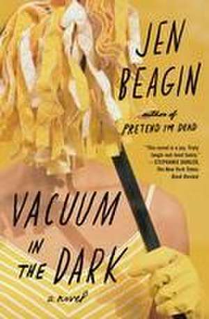 Vacuum in the Dark de Jen Beagin