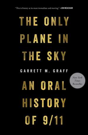 The Only Plane in the Sky de Garrett M Graff