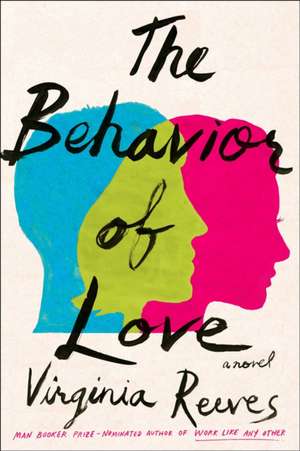 The Behavior of Love de Virginia Reeves