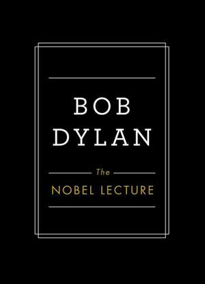 The Nobel Lecture de Bob Dylan