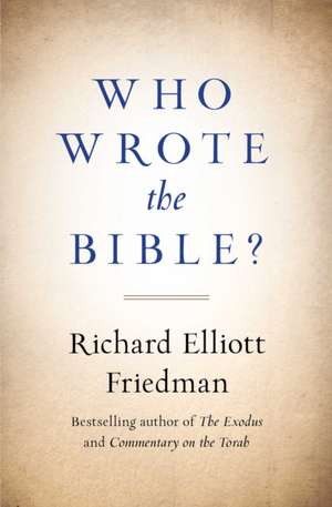 Who Wrote the Bible? de Richard Friedman