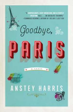 Goodbye, Paris de Anstey Harris