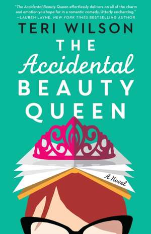 The Accidental Beauty Queen de Teri Wilson