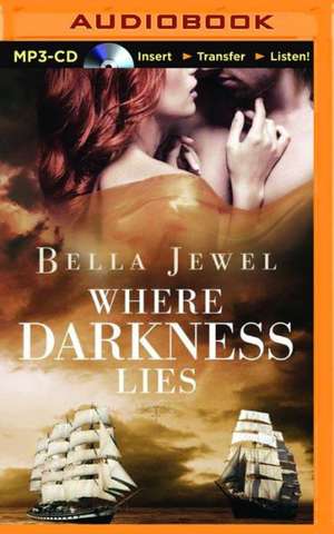 Where Darkness Lies de Bella Jewel