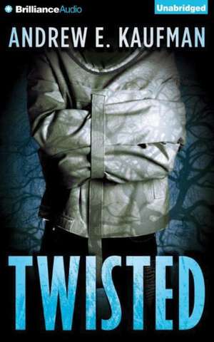 Twisted de Andrew E. Kaufman