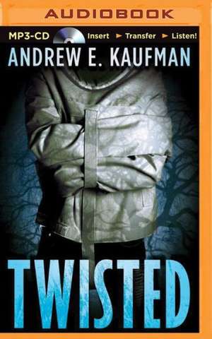 Twisted de Andrew E. Kaufman