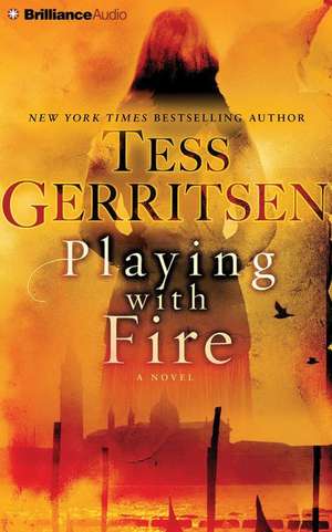 Playing with Fire de Tess Gerritsen