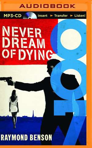 Never Dream of Dying de Raymond Benson