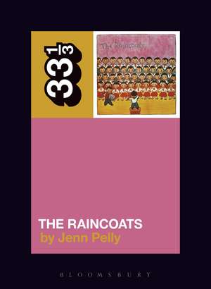 The Raincoats' The Raincoats de Jenn Pelly