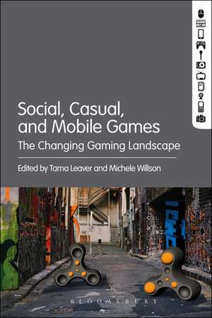 Social, Casual and Mobile Games: The Changing Gaming Landscape de Michele Willson