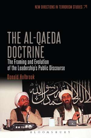 The Al-Qaeda Doctrine: The Framing and Evolution of the Leadership's Public Discourse de Dr. Donald Holbrook