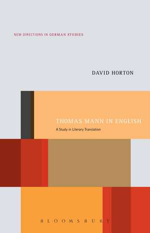 Thomas Mann in English: A Study in Literary Translation de Dr. David Horton