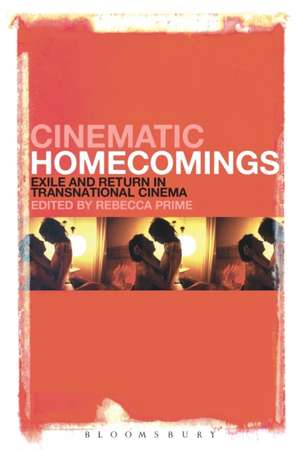 Cinematic Homecomings: Exile and Return in Transnational Cinema de Dr Rebecca Prime