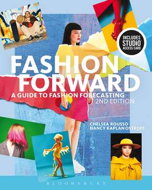 Fashion Forward: A Guide to Fashion Forecasting - Bundle Book + Studio Access Card de Chelsea Rousso