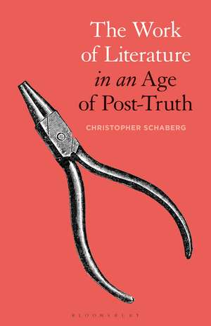 The Work of Literature in an Age of Post-Truth de Dr. Christopher Schaberg