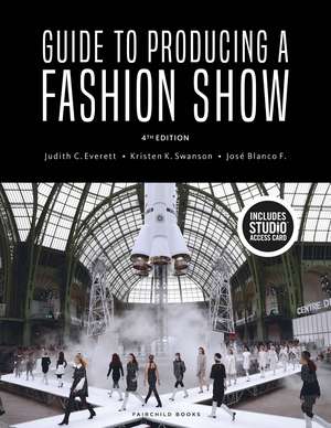 Guide to Producing a Fashion Show: Bundle Book + Studio Access Card de Judith C. Everett