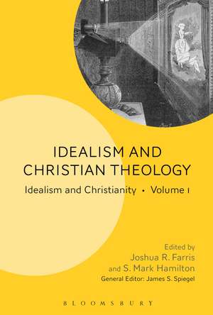 Idealism and Christian Theology: Idealism and Christianity Volume 1 de Dr. Joshua R. Farris