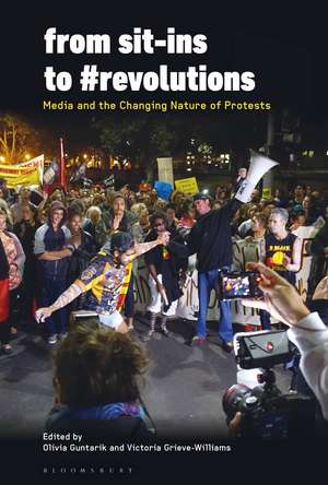 From Sit-Ins to #revolutions: Media and the Changing Nature of Protests de Dr. Olivia Guntarik