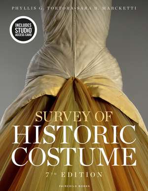 Survey of Historic Costume: Bundle Book + Studio Access Card de Phyllis G. Tortora