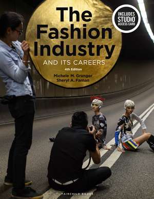 The Fashion Industry and Its Careers: Bundle Book + Studio Access Card de Michele M. Granger