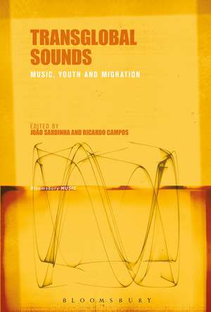 Transglobal Sounds: Music, Youth and Migration de João Sardinha