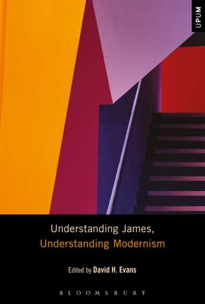 Understanding James, Understanding Modernism de Professor David H. Evans