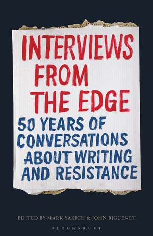 Interviews from the Edge: 50 Years of Conversations about Writing and Resistance de Professor Mark Yakich