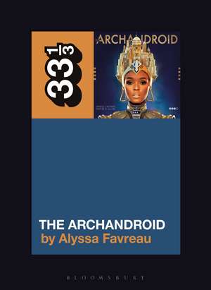 Janelle Monáe’s The ArchAndroid de Alyssa Favreau