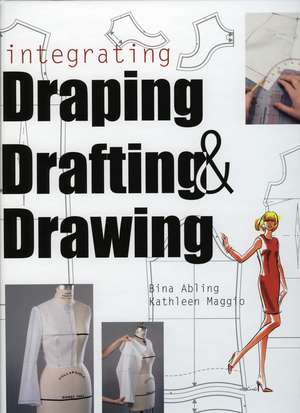 Integrating Draping, Drafting and Drawing de Bina Abling