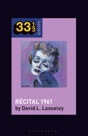 Édith Piaf's Récital 1961 de David L. Looseley