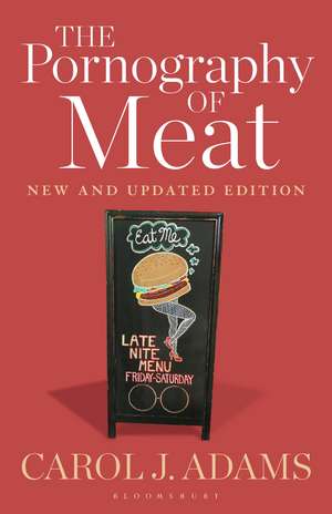 The Pornography of Meat: New and Updated Edition de Carol J. Adams