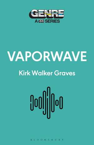 Vaporwave de Kirk Walker Graves