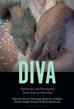 Diva: Feminism and Fierceness from Pop to Hip-Hop de Dr. Kirsty Fairclough