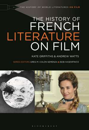 The History of French Literature on Film de Kate Griffiths