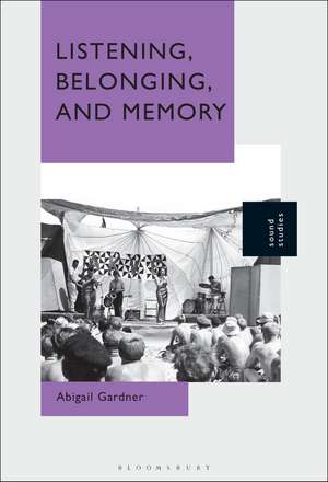 Listening, Belonging, and Memory de Dr. Abigail Gardner