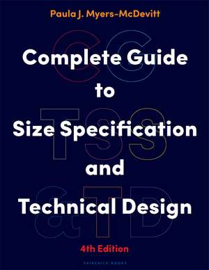 Complete Guide to Size Specification and Technical Design de Paula J. Myers-McDevitt