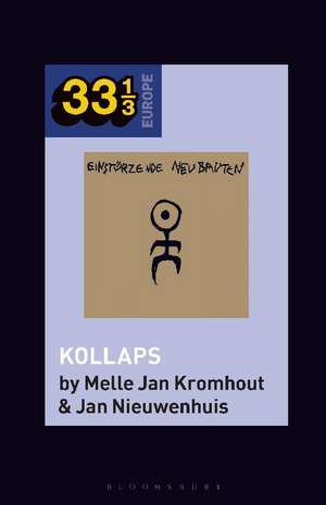 Einstürzende Neubauten's Kollaps de Jan (Independent ScholarIndependent Scholar Nieuwenhuis