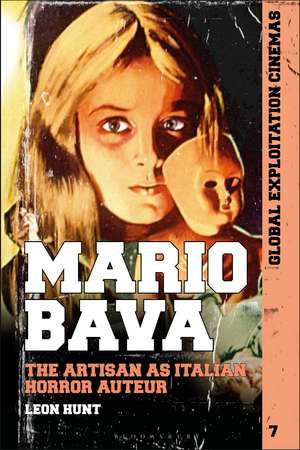 Mario Bava: The Artisan as Italian Horror Auteur de Leon Hunt