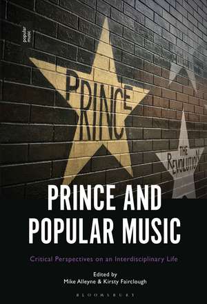 Prince and Popular Music: Critical Perspectives on an Interdisciplinary Life de Professor or Dr. Mike Alleyne